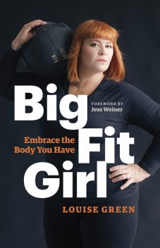 Big Fit Girl, Louise Green