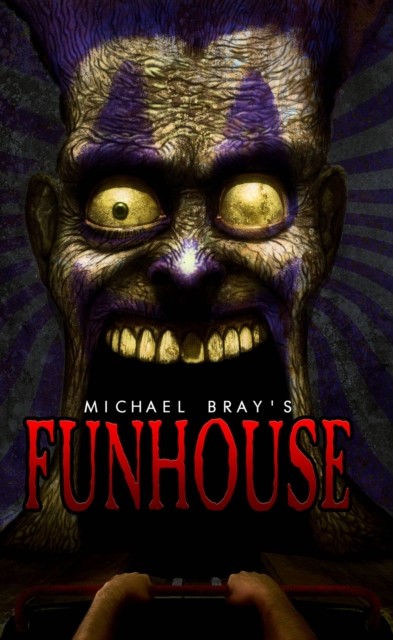 Funhouse, Michael Bray
