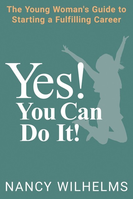 YES! YOU CAN DO IT, Nancy Wilhelms