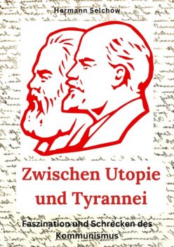 Zwischen Utopie und Tyrannei, Hermann Selchow