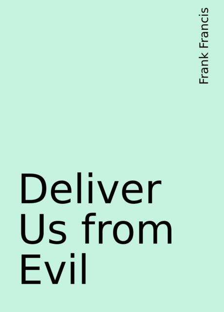 Deliver Us from Evil, Frank Francis