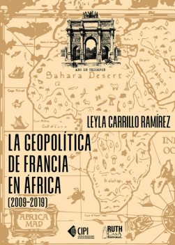 La geopolítica de Francia en África (2009–2019), Leyla Carrillo Ramírez