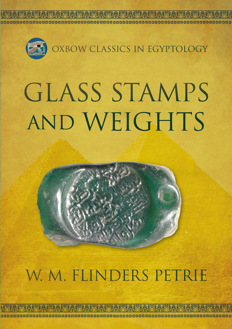 Glass Stamps and Weights, W.M.Flinders Petrie