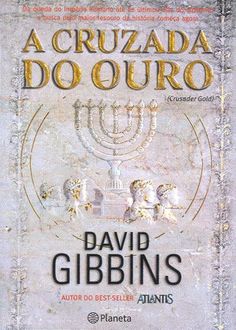 A Cruzada do Ouro, David Gibbins