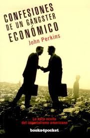 Confesiones De Un Gángster Económico, John Perkins