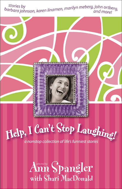 Help, I Can't Stop Laughing, Barbara Johnson, Shari MacDonald, Karen Linamen