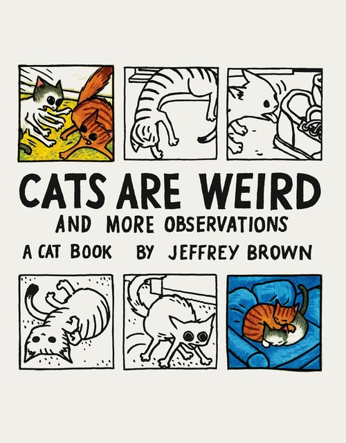 Cats Are Weird, Jeffrey Brown