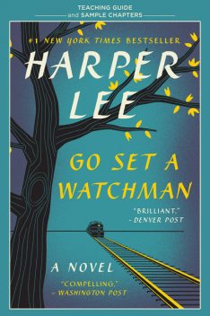 Go Set a Watchman Teaching Guide, Harper Lee, Amy Jurskis