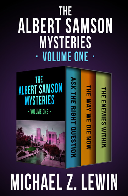 The Albert Samson Mysteries Volume One, Michael Z. Lewin