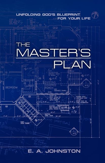 Masters Plan, The (Unfolding Gods Blueprint for your life), E.A.Johnston