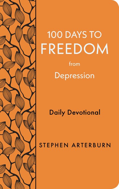 100 Days to Freedom from Depression, Stephen Arterburn