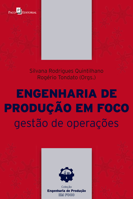 Engenharia de Produção em Foco, Silvana Rodrigues Quintilhano, Rogério Tondato