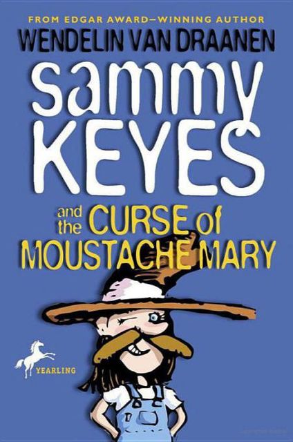 Sammy Keyes and the Curse of Moustache Mary, Wendelin van Draanen