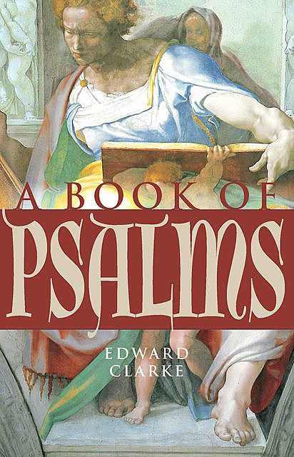 A Book of Psalms, Edward Clarke