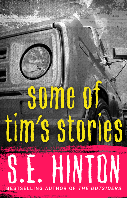 Some of Tim's Stories, S.E.Hinton