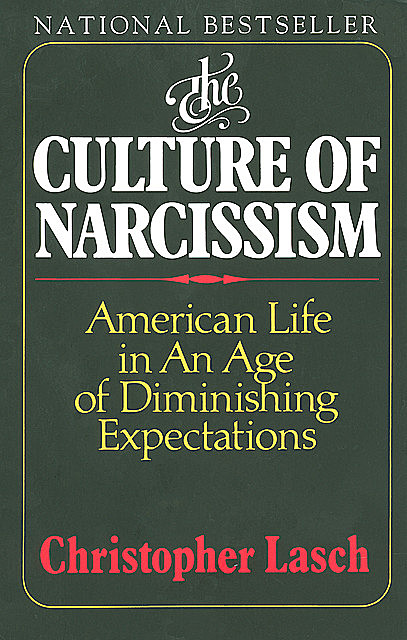 The Culture of Narcissism, Christopher Lasch