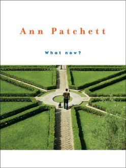 What Now, Ann Patchett
