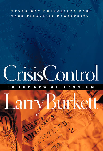 Crisis Control For 2000 and Beyond: Boom or Bust?, Larry Burkett