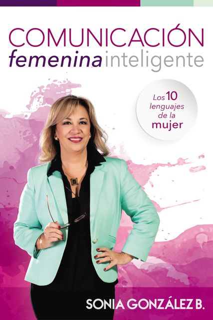 Comunicación femenina inteligente, Sonia González B.
