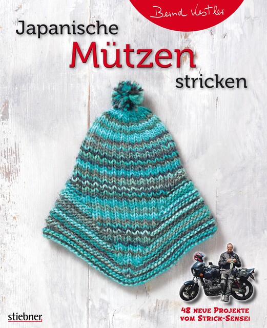 Japanische Mützen stricken. 48 neue Projekte vom Strick-Sensei, Bernd Kestler