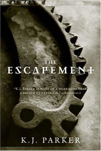 The Escapement, K.J.Parker