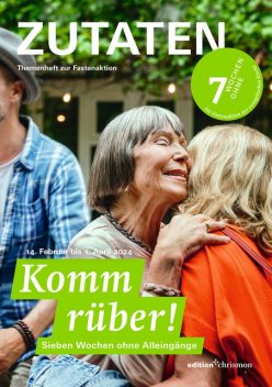 Fastenaktion 2024: Komm rüber! 7 Wochen ohne Alleingänge. Zutaten Themenheft, Hanna Lucassen