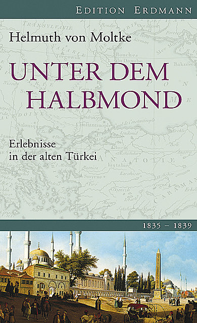 Unter dem Halbmond, Helmuth von Moltke