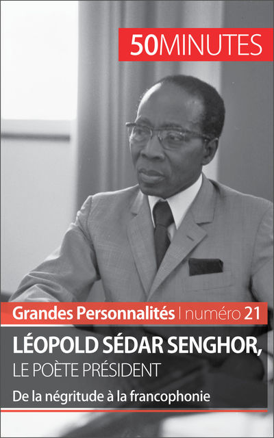 Léopold Sédar Senghor, le poète président, Mylène Théliol