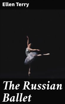 The Russian Ballet, Ellen Terry