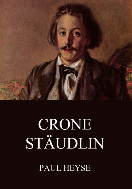 Crone Stäudlin, Paul Heyse