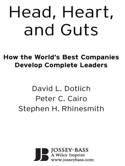 Head, Heart and Guts, David L.Dotlich, Peter C.Cairo, Steven H. Rhinesmith