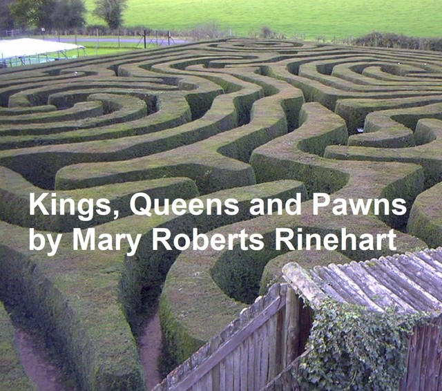 Kings, Queens, and Pawns, Mary Roberts Rinehart