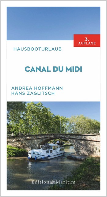 Hausbooturlaub Canal du Midi, Hans Zaglitsch, Andrea Hoffmann