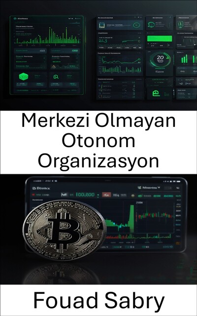 Merkezi Olmayan Otonom Organizasyon, Fouad Sabry