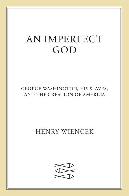 An Imperfect God, Henry Wiencek