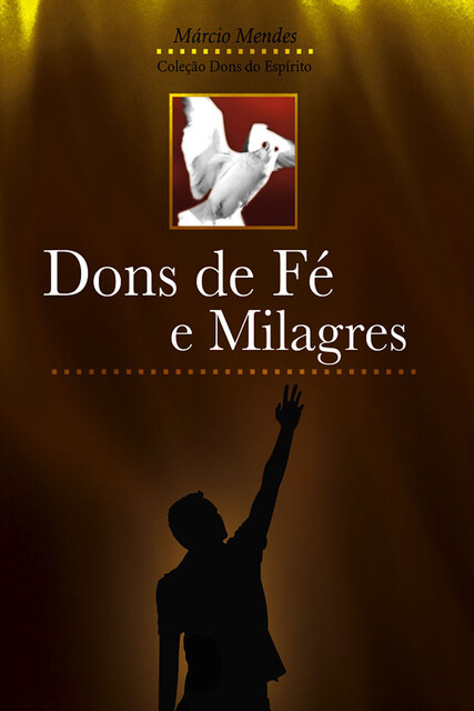 Dons de Fé e Milagres, Márcio Mendes