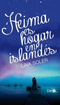 Heima es hogar en islandés (Neo (plataforma)) (Spanish Edition), Laia Soler