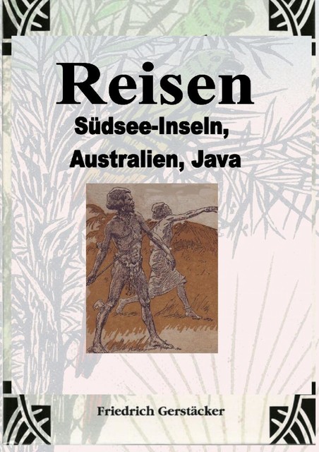 Reisen Band 2, Friedrich Gerstäcker