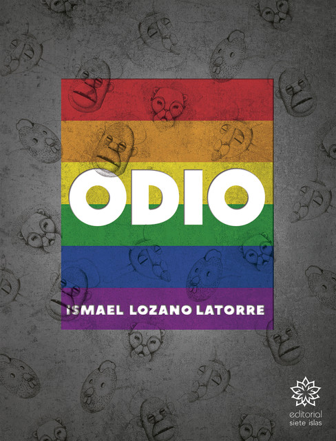 Odio, Ismael Lozano Latorre