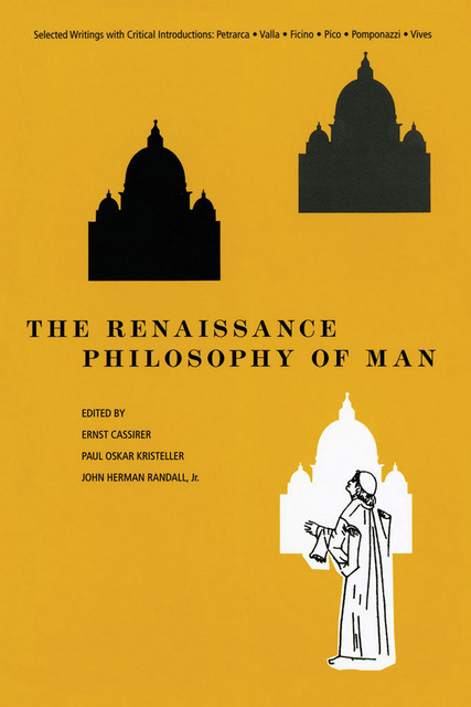 The Renaissance Philosophy of Man, J.R., John Randall, Ernst Cassirer, Paul Oskar Kristeller