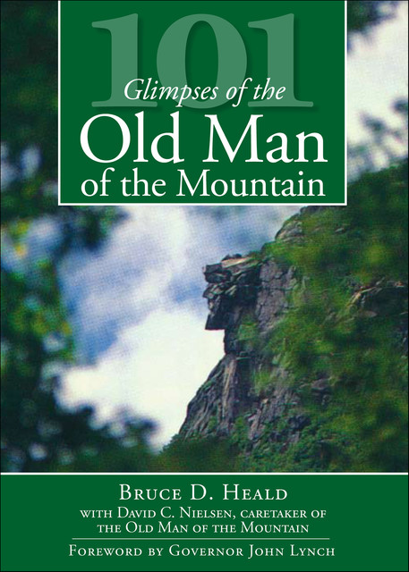 101 Glimpses of the Old Man of the Mountain, Bruce D. Heald