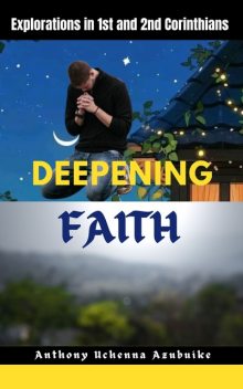 Deepening Faith, Anthony Uchenna Azubuike