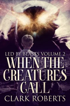 When the Creatures Call, Clark Roberts