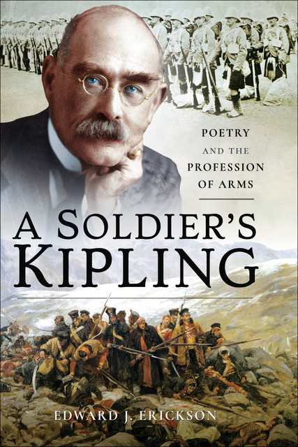 A Soldier's Kipling, Edward J Erickson