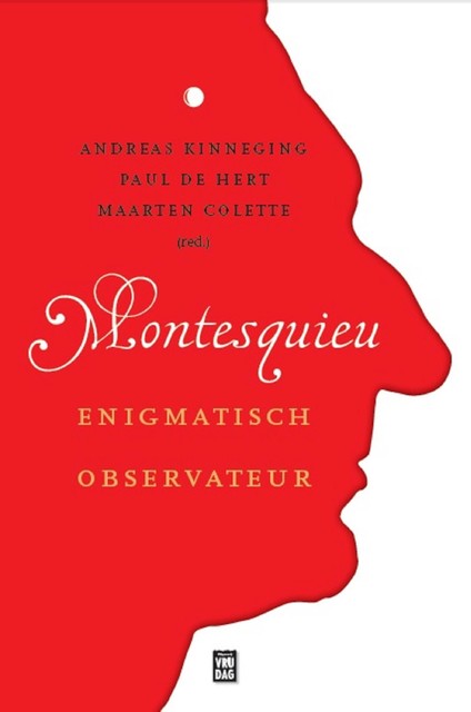 Montesquieu, Andreas Kinneging, amp, Maarten Colette, Paul De Hert