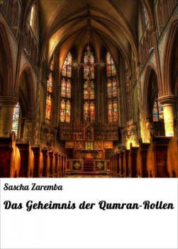 Das Geheimnis der Qumran-Rollen, Sascha Zaremba