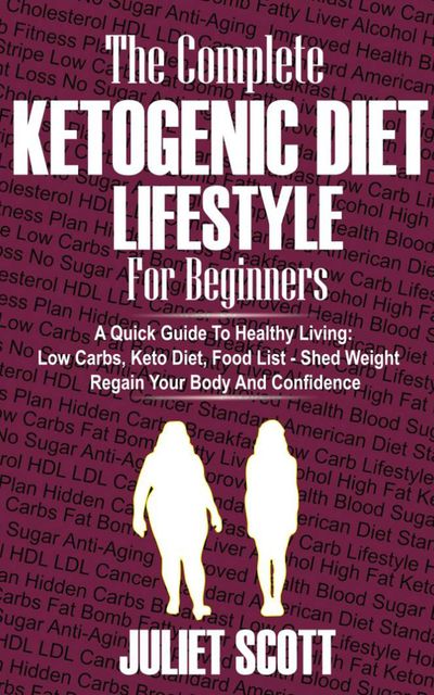 Ketogenic Diet Lifestyle For Beginners, Juliet Scott