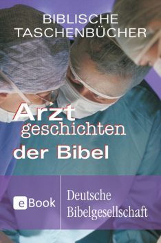 Arztgeschichten der Bibel, Jan-A. Bühner