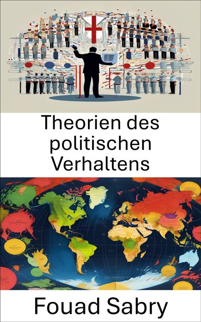 Theorien des politischen Verhaltens, Fouad Sabry