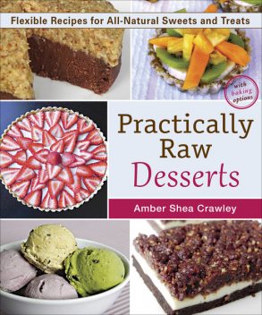 Practically Raw Desserts, Amber Shea Crawley
